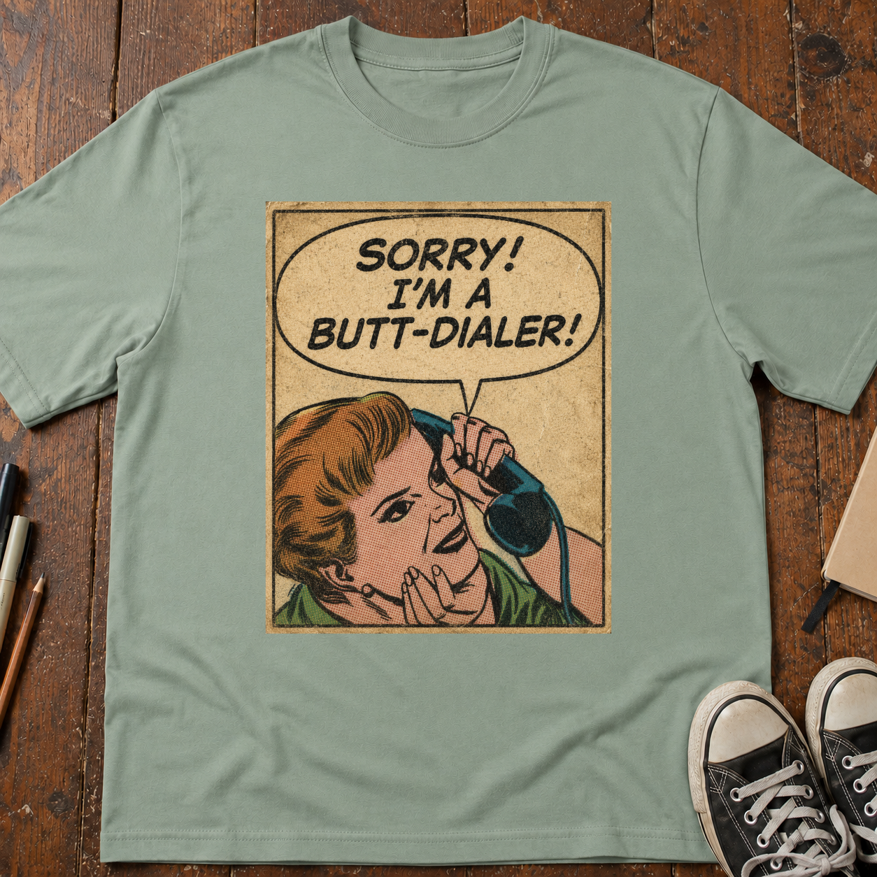 Sorry, I'm A Butt Dialer T-Shirt
