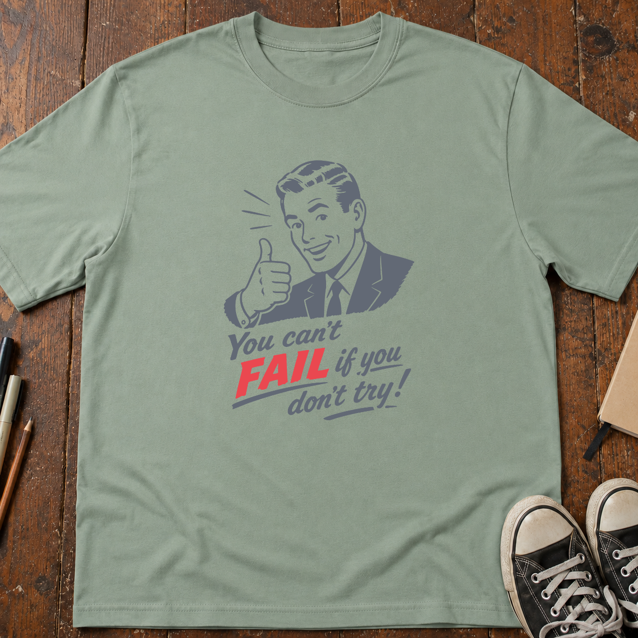 You Can't Fail T-Shirt