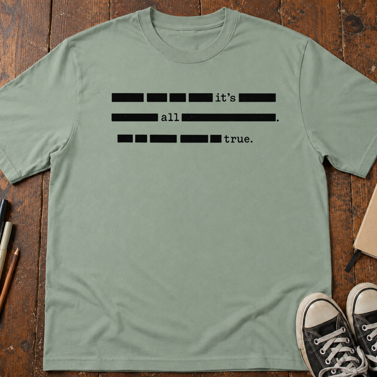 It's All True Redacted T-Shirt