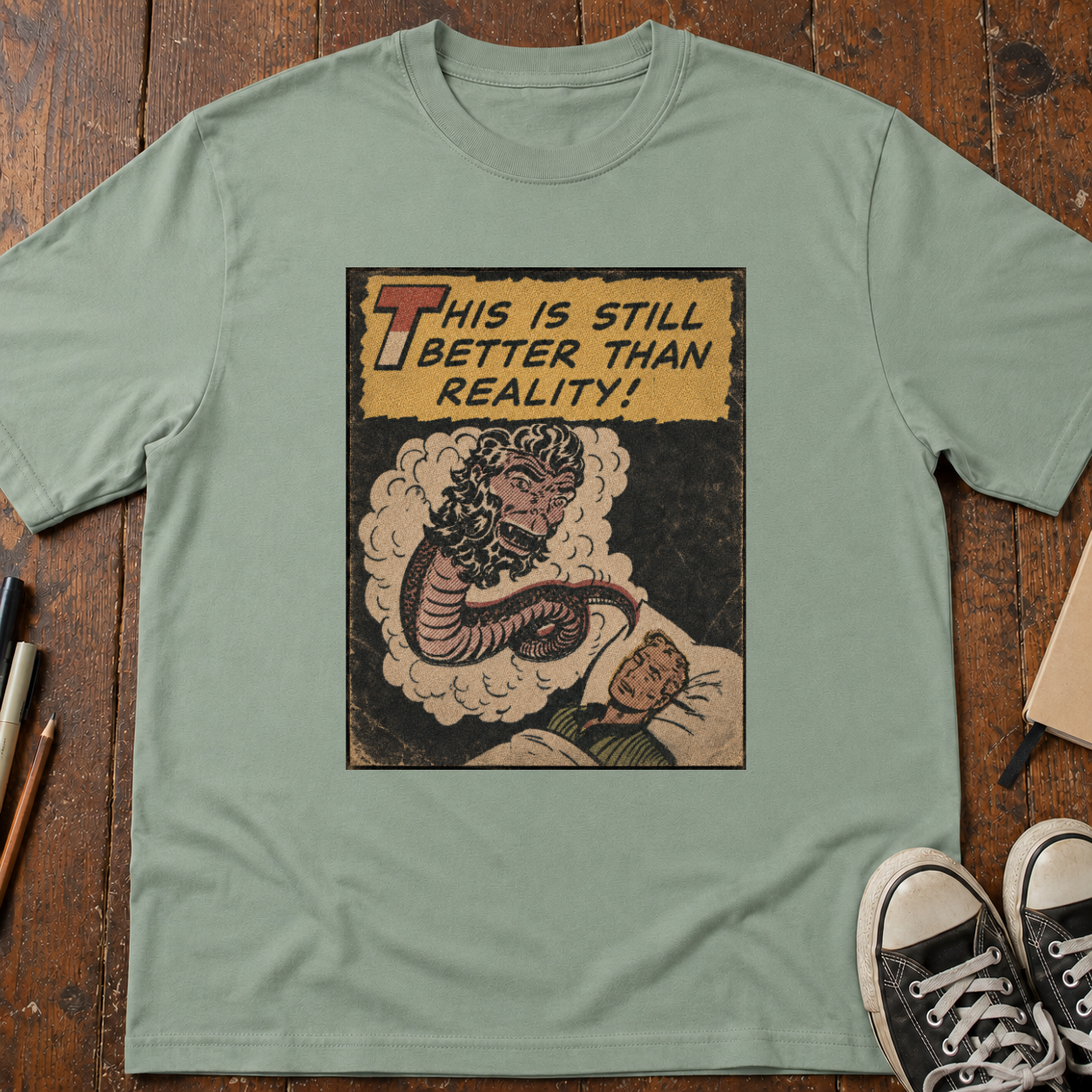 This Is Still Better Than Reality T-Shirt