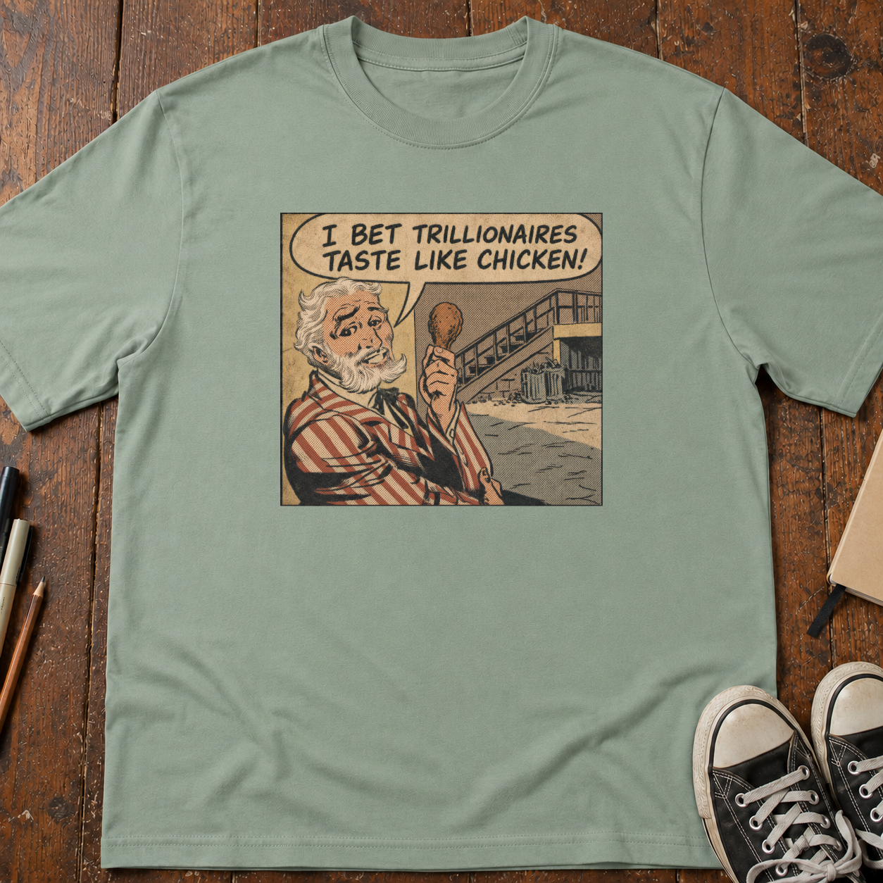 I Bet Trillionaires Taste Like Chicken T-Shirt