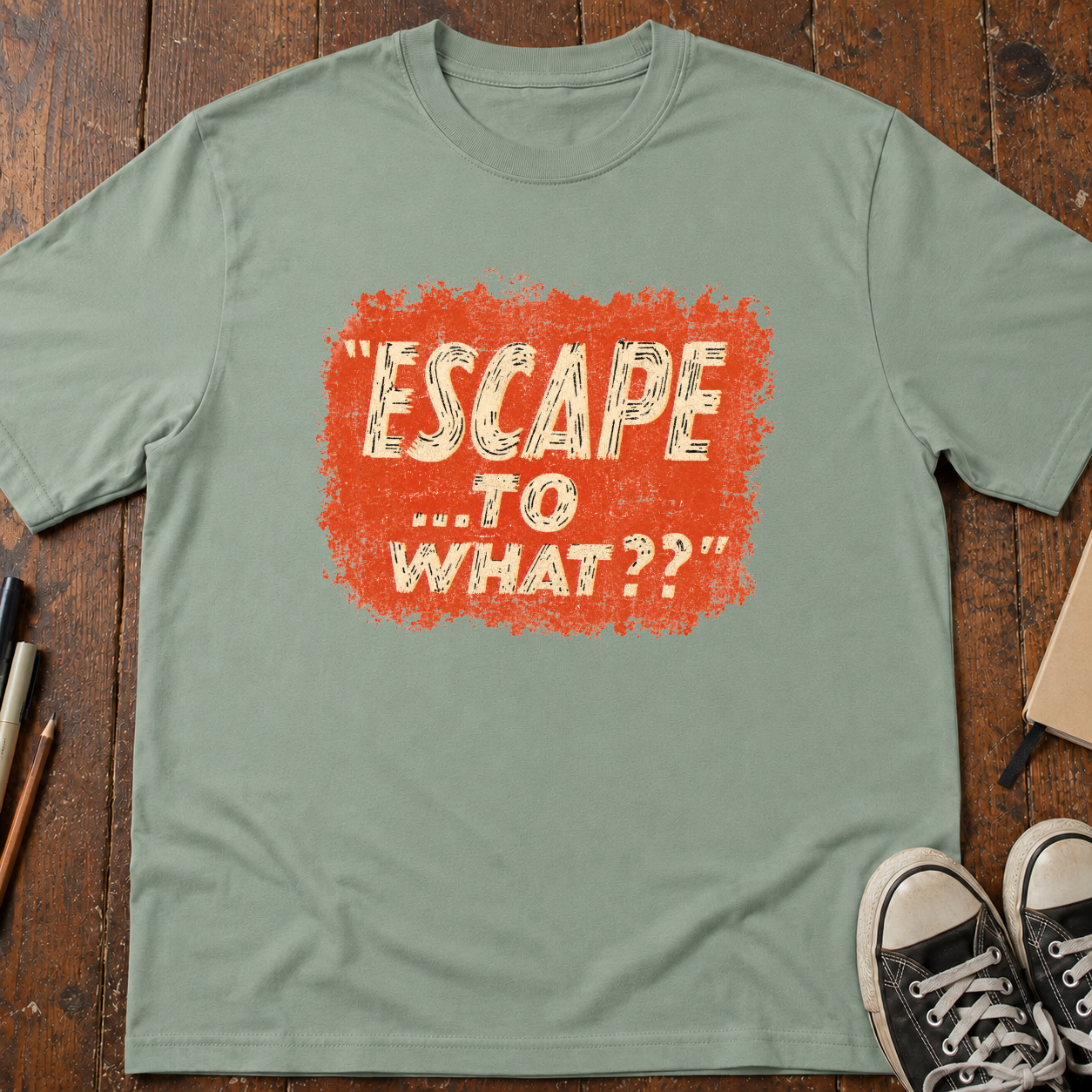 Escape...To What? T-Shirt