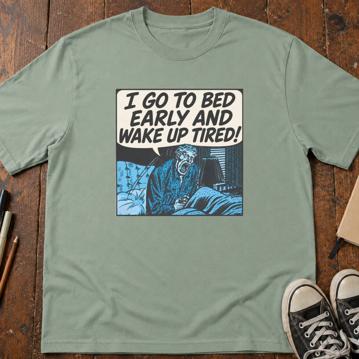 I Wake Up Tired T-Shirt