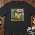 Cluck Around And Find Out T-Shirt