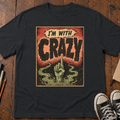 I'm With Crazy T-Shirt