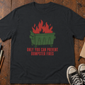 Dumpster Fire T-Shirt