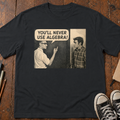 You'll Never Use Algebra T-Shirt