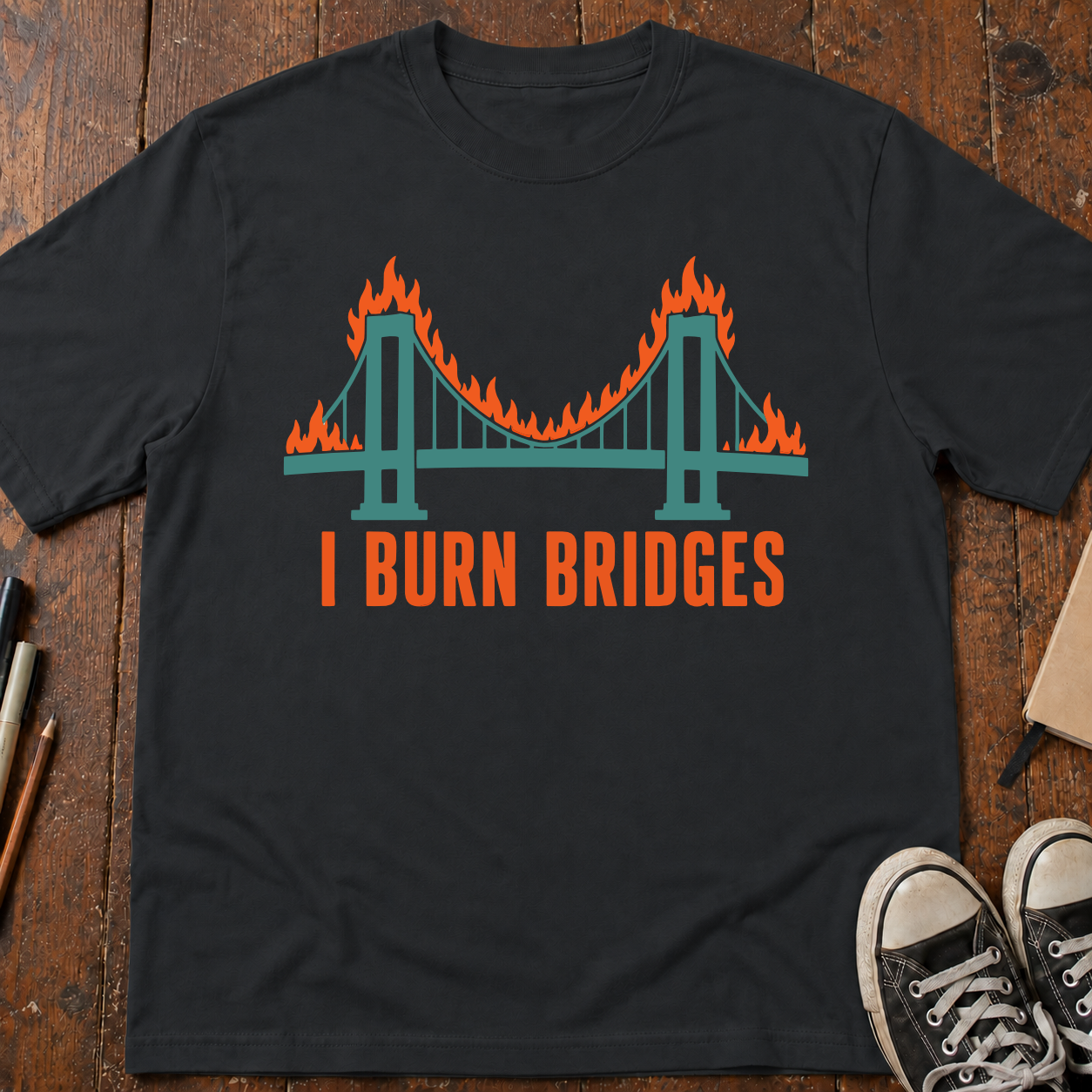 I Burn Bridges T-Shirt
