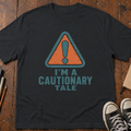 Cautionary Tale T-Shirt