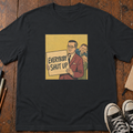 Everybody Shut Up T-Shirt