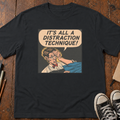 Distraction Technique T-Shirt