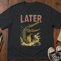 Later Gator T-Shirt