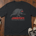 Jimothy The Hero T-Shirt