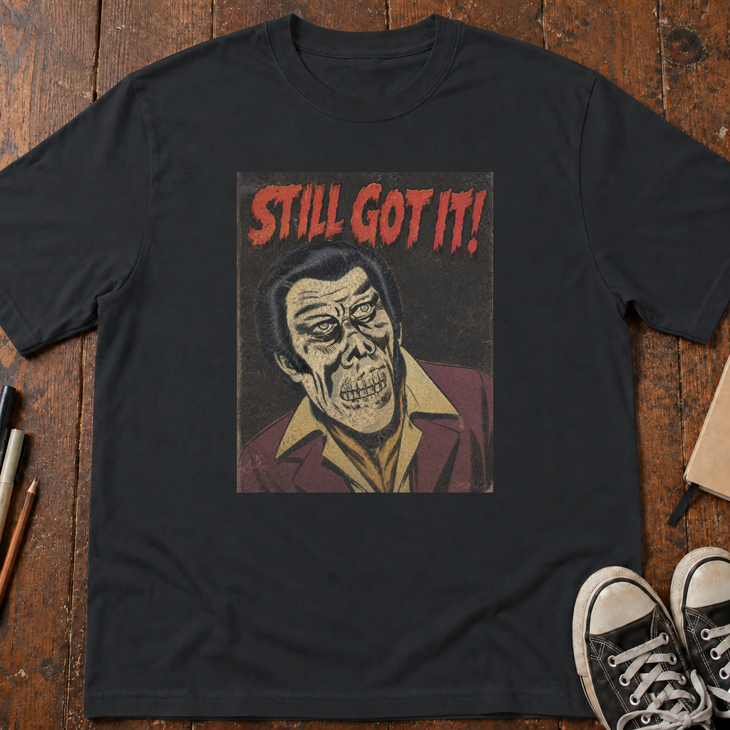 Still Got It T-Shirt