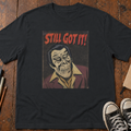 Still Got It T-Shirt