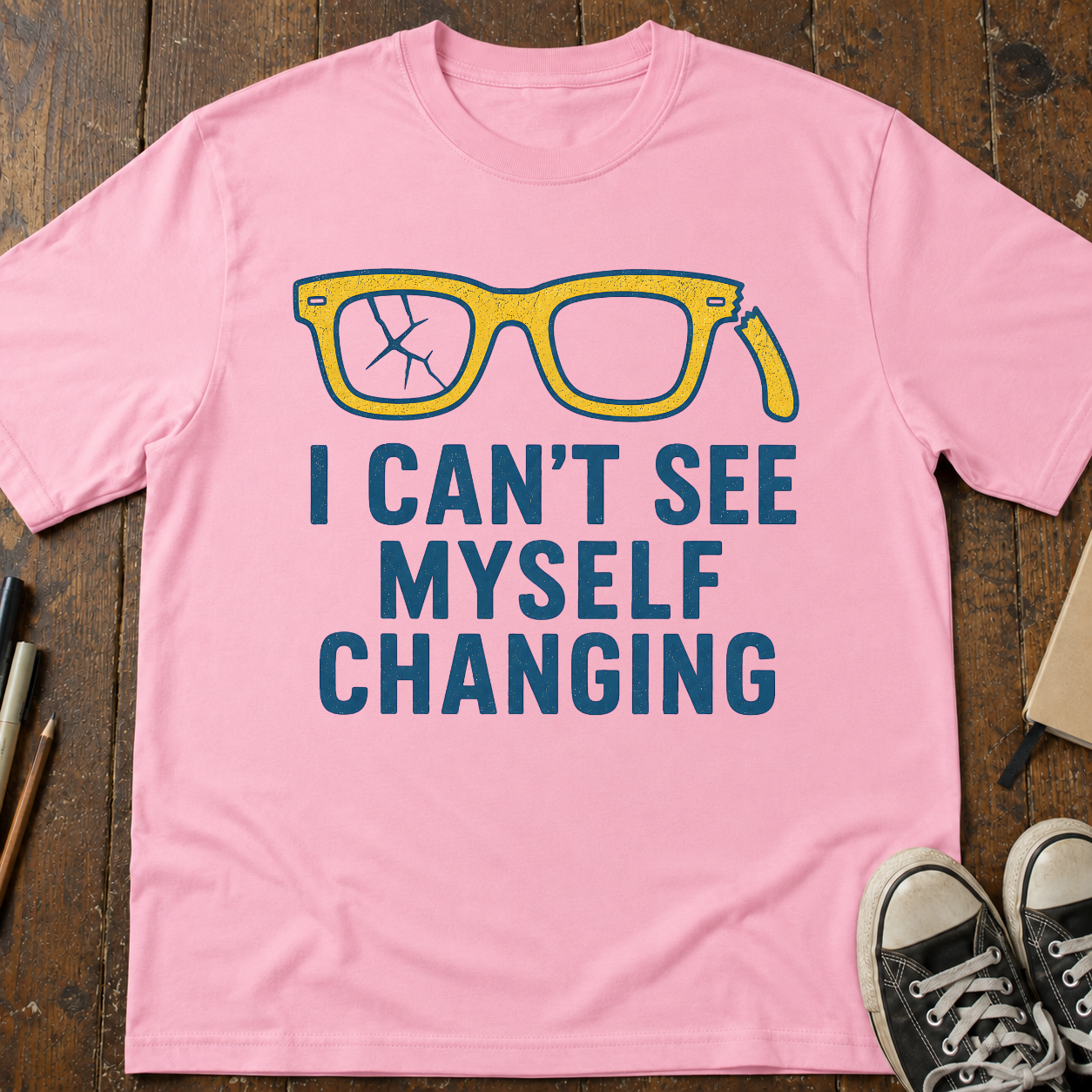 Can't See Myself Changing T-Shirt