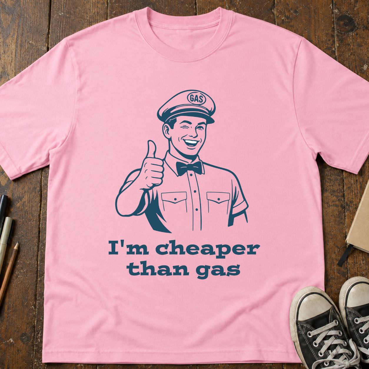 I'm Cheaper Than Gas T-Shirt