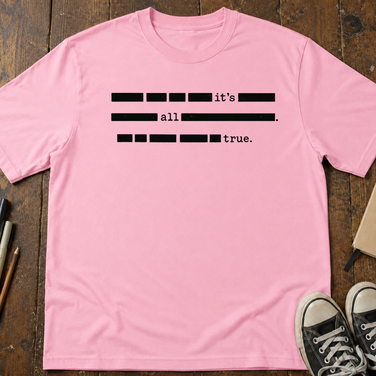 It's All True Redacted T-Shirt