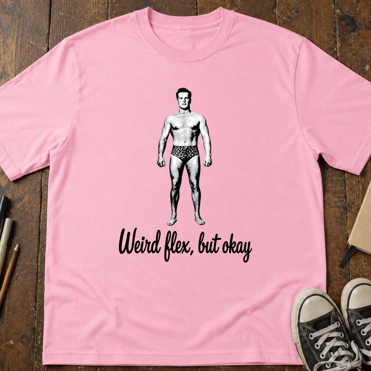 Weird Flex,But That's Okay T-Shirt