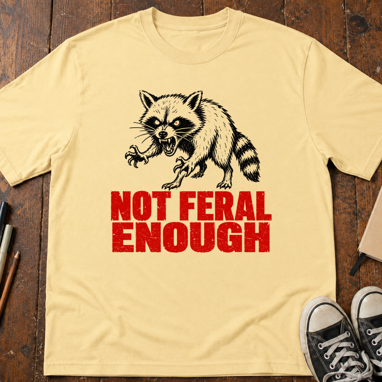 Not Feral Enough T-Shirt