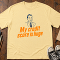 Huge Credit Score T-Shirt