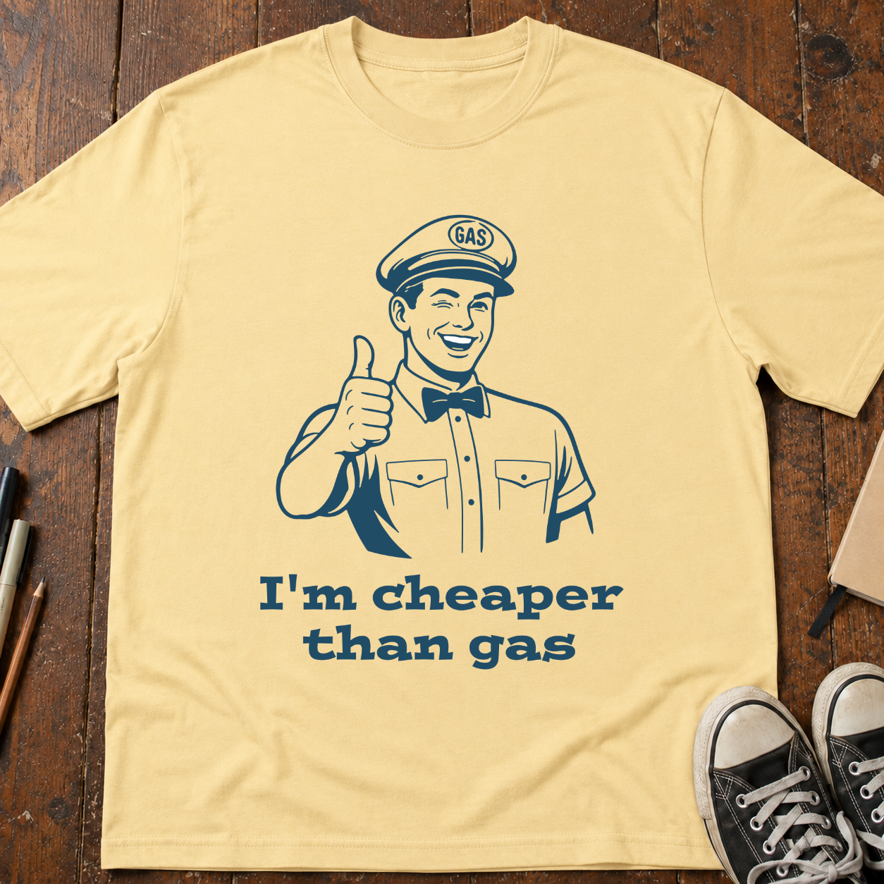 I'm Cheaper Than Gas T-Shirt