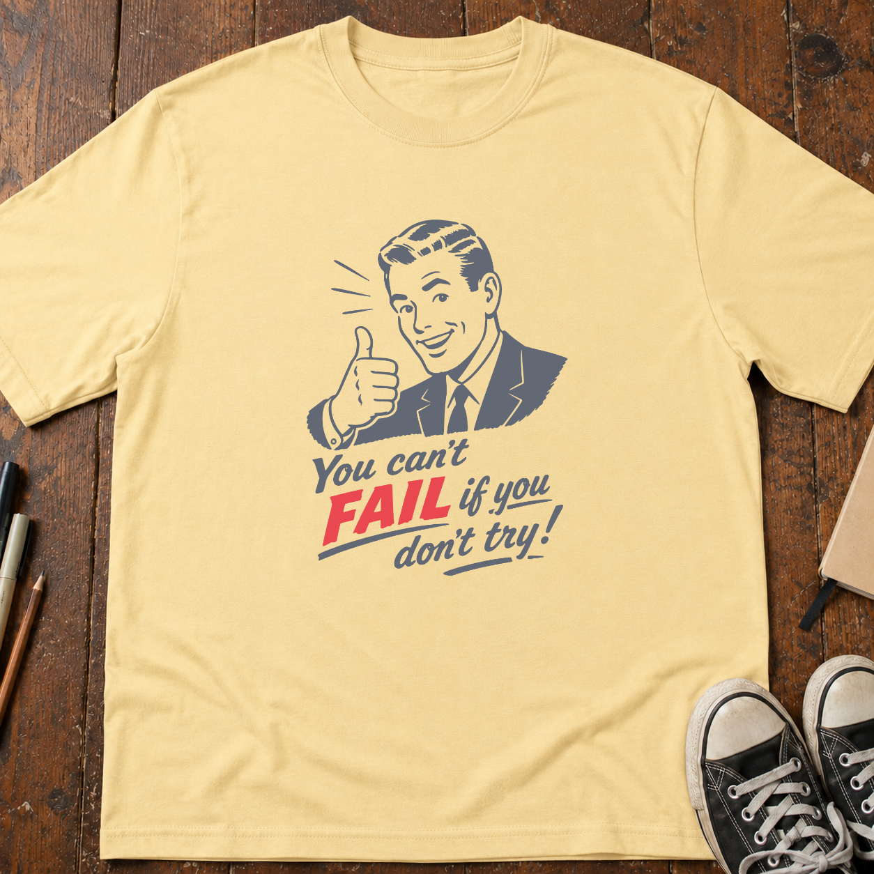 You Can't Fail T-Shirt