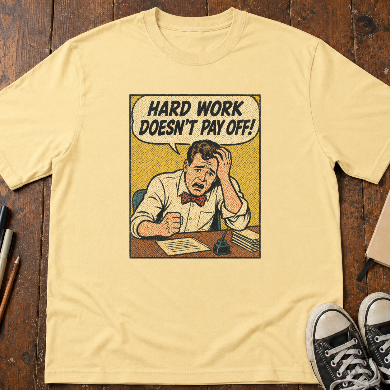 Hard Work Doesn't Pay Off T-Shirt