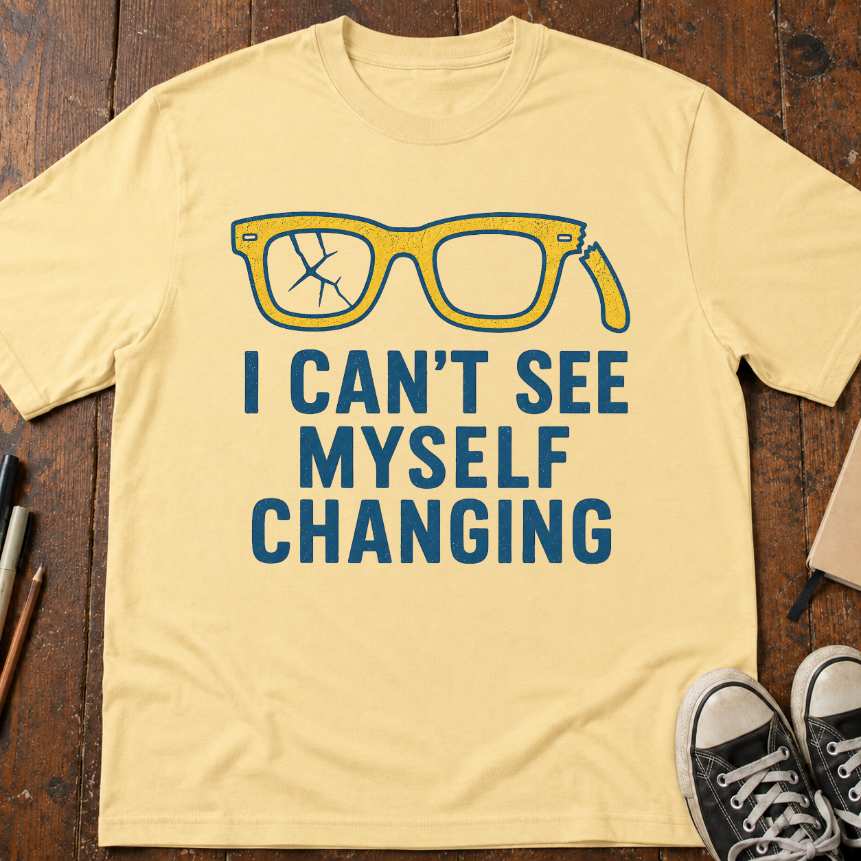 Can't See Myself Changing T-Shirt