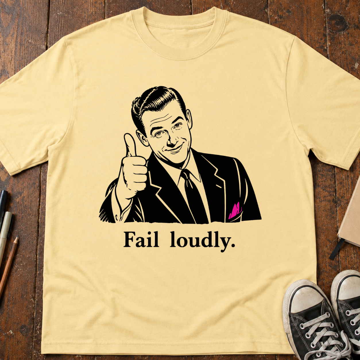 Fail Loudly T-Shirt