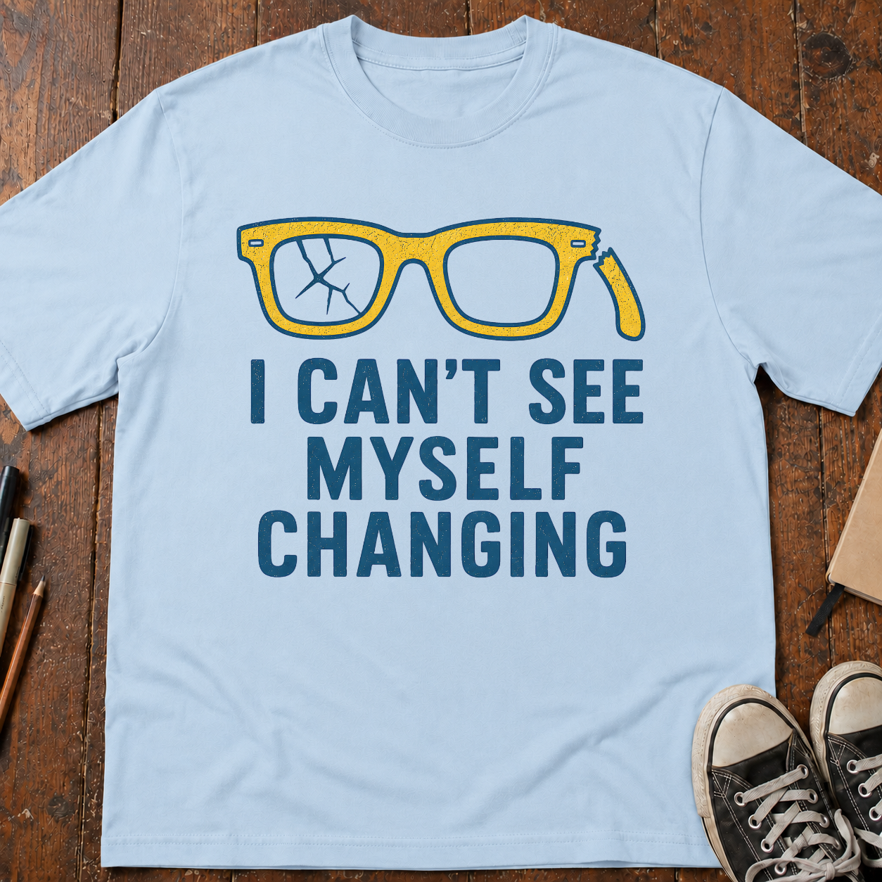 Can't See Myself Changing T-Shirt