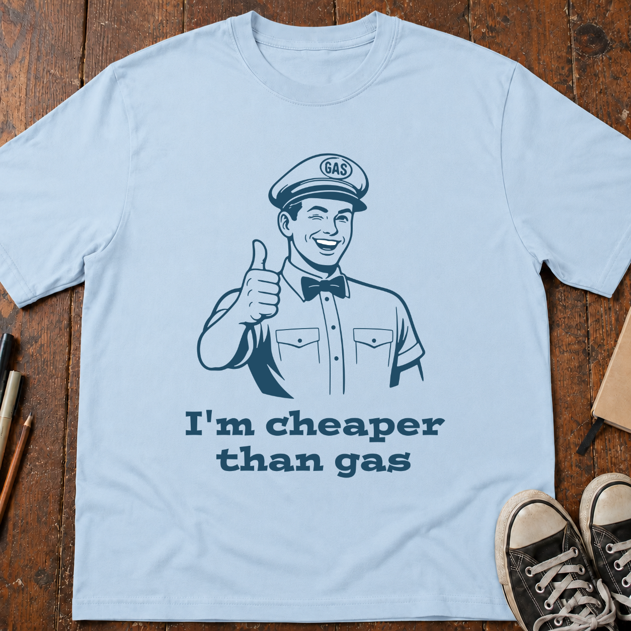 I'm Cheaper Than Gas T-Shirt