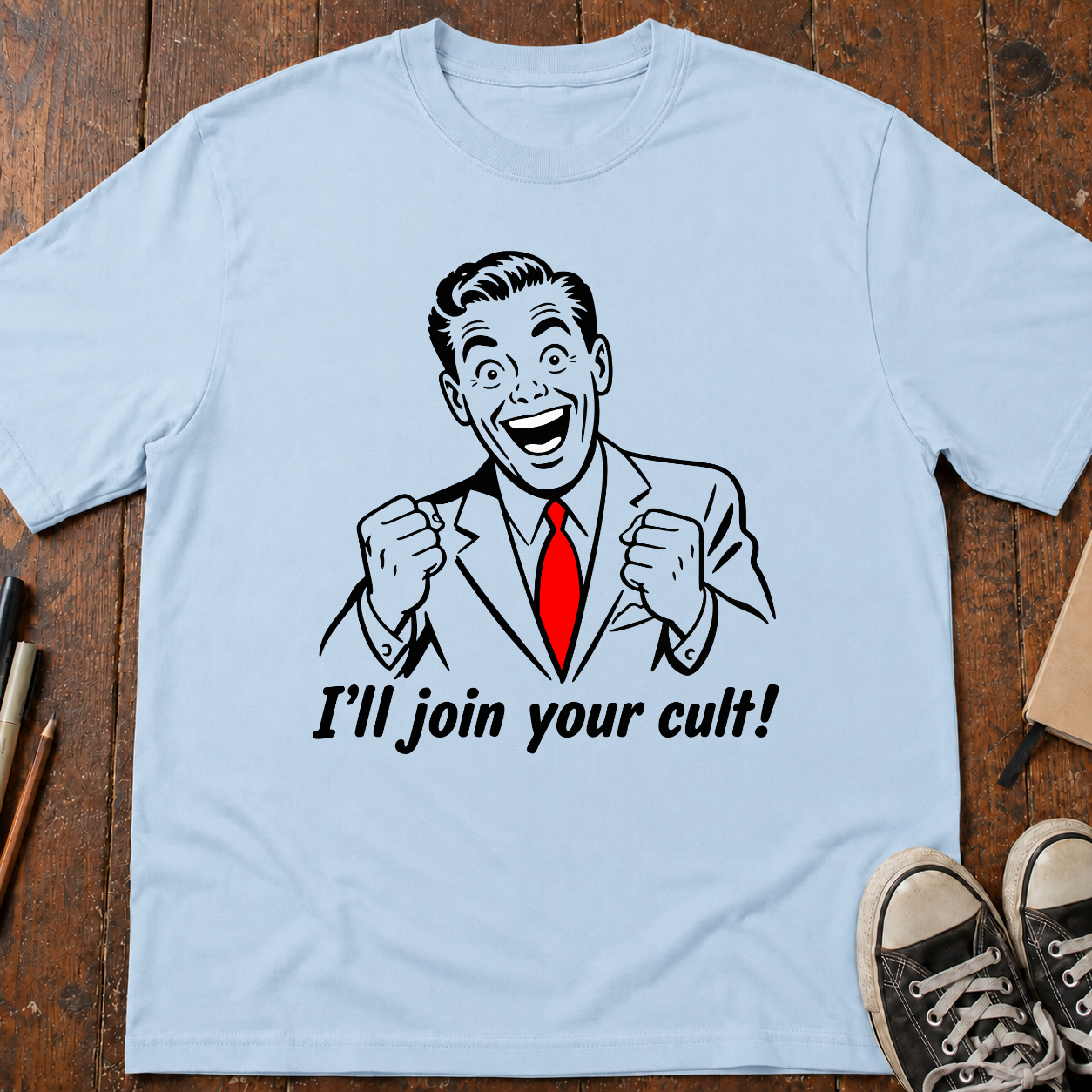 I'll Join Your Cult T-Shirt
