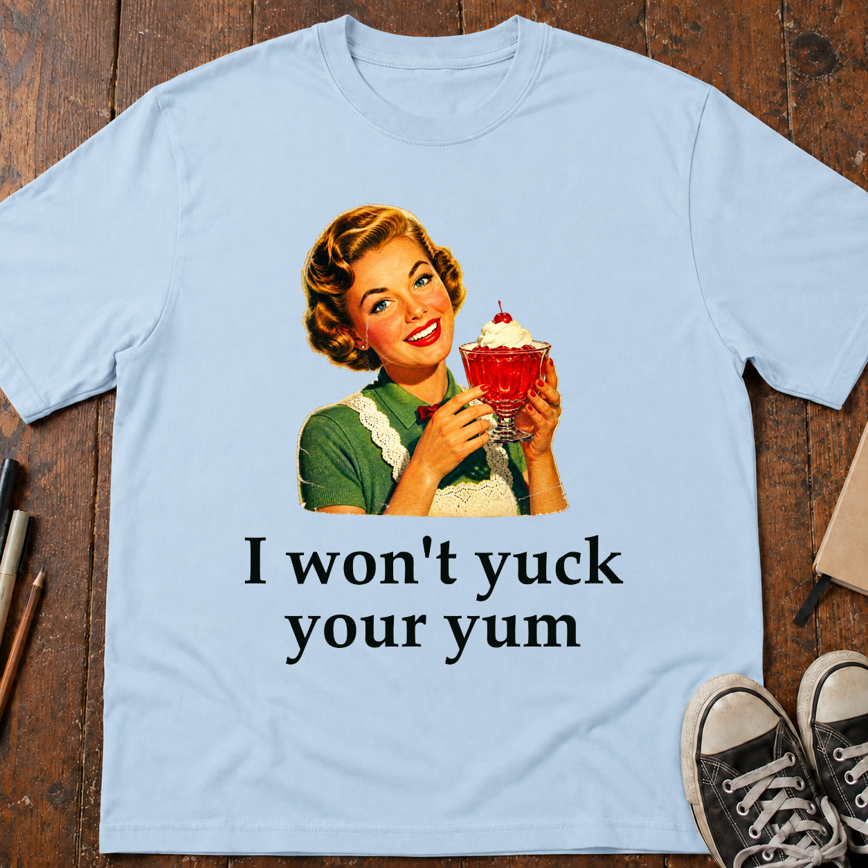 I Won't Yuck Your Yum T-Shirt