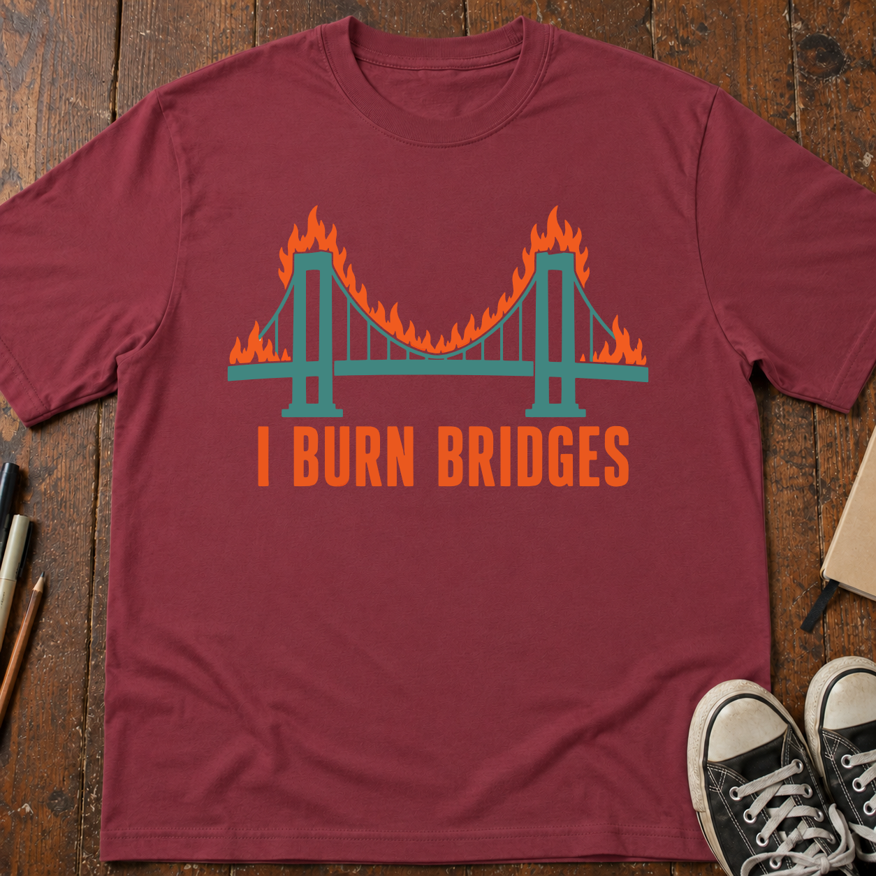 I Burn Bridges T-Shirt