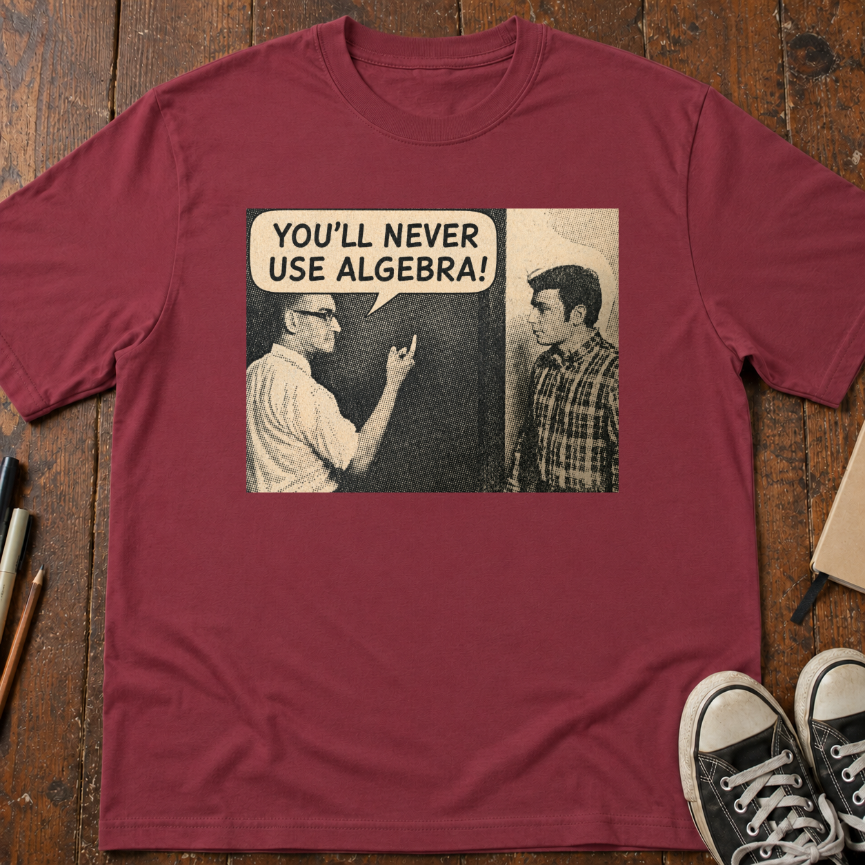 You'll Never Use Algebra T-Shirt