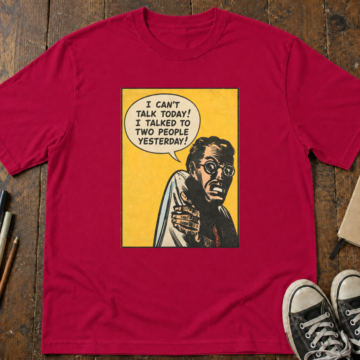 I Can't Talk Today. I Talked to Two People Yesterday T-Shirt