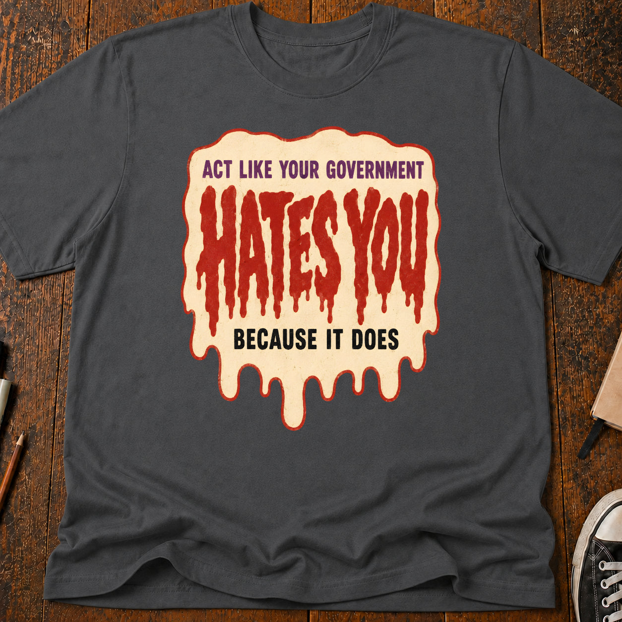 Government Hates You T-Shirt