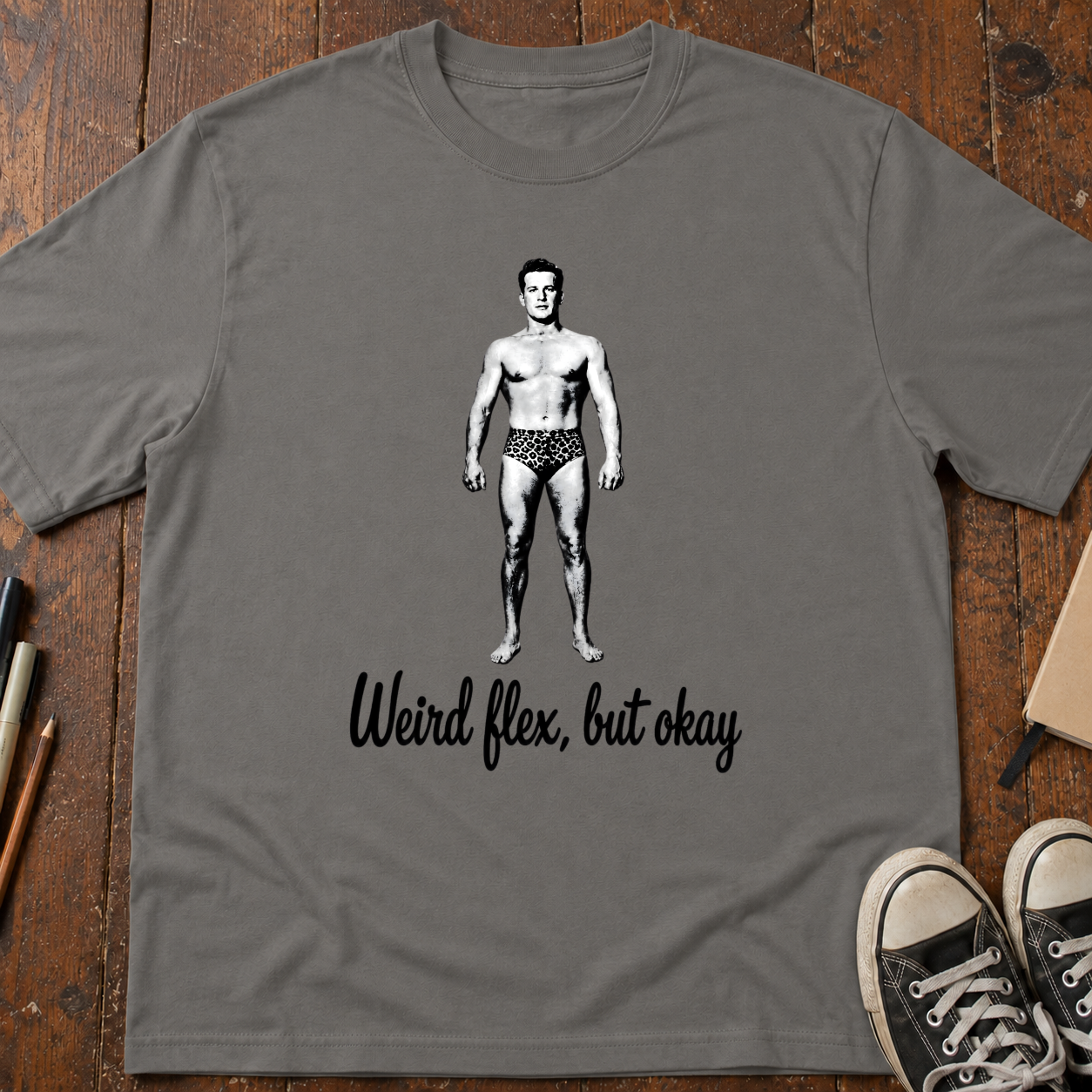 Weird Flex,But That's Okay T-Shirt
