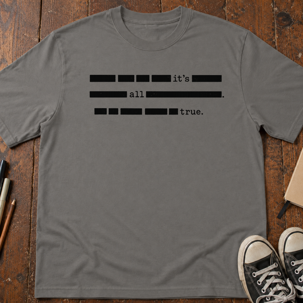 It's All True Redacted T-Shirt