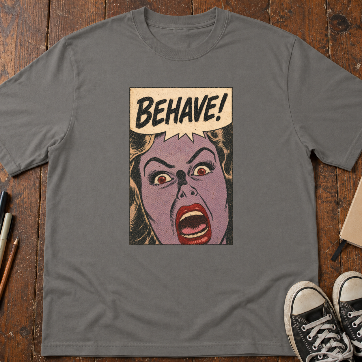 Behave! T-Shirt
