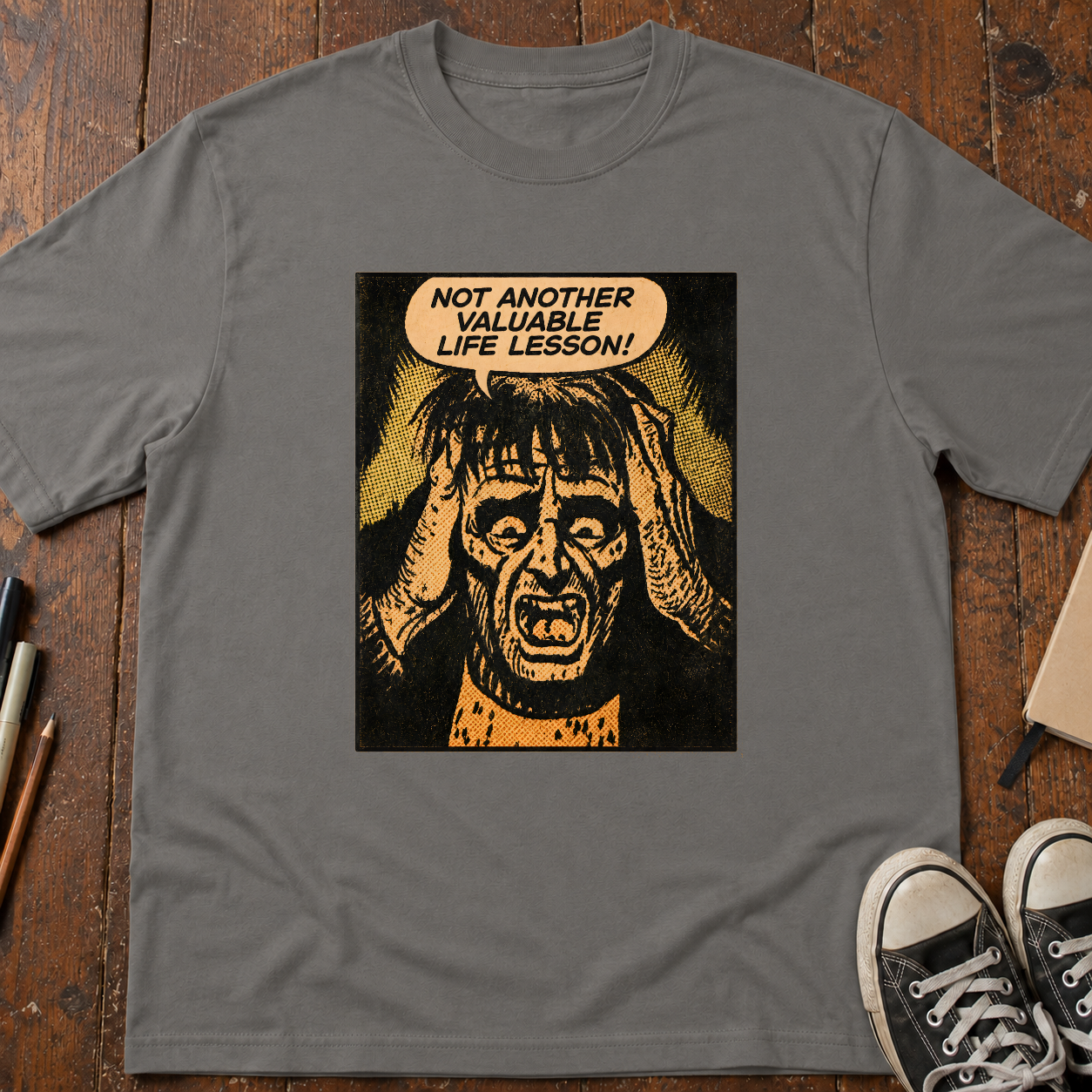 Not Another Valuable Life Lesson! T-Shirt