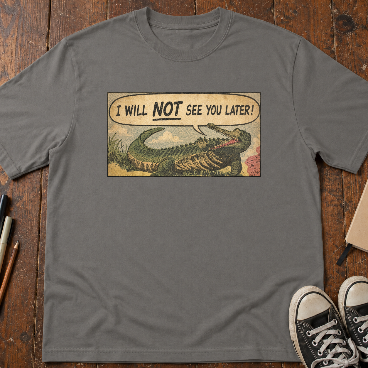 I Will Not See You Later, Alligator! T-Shirt