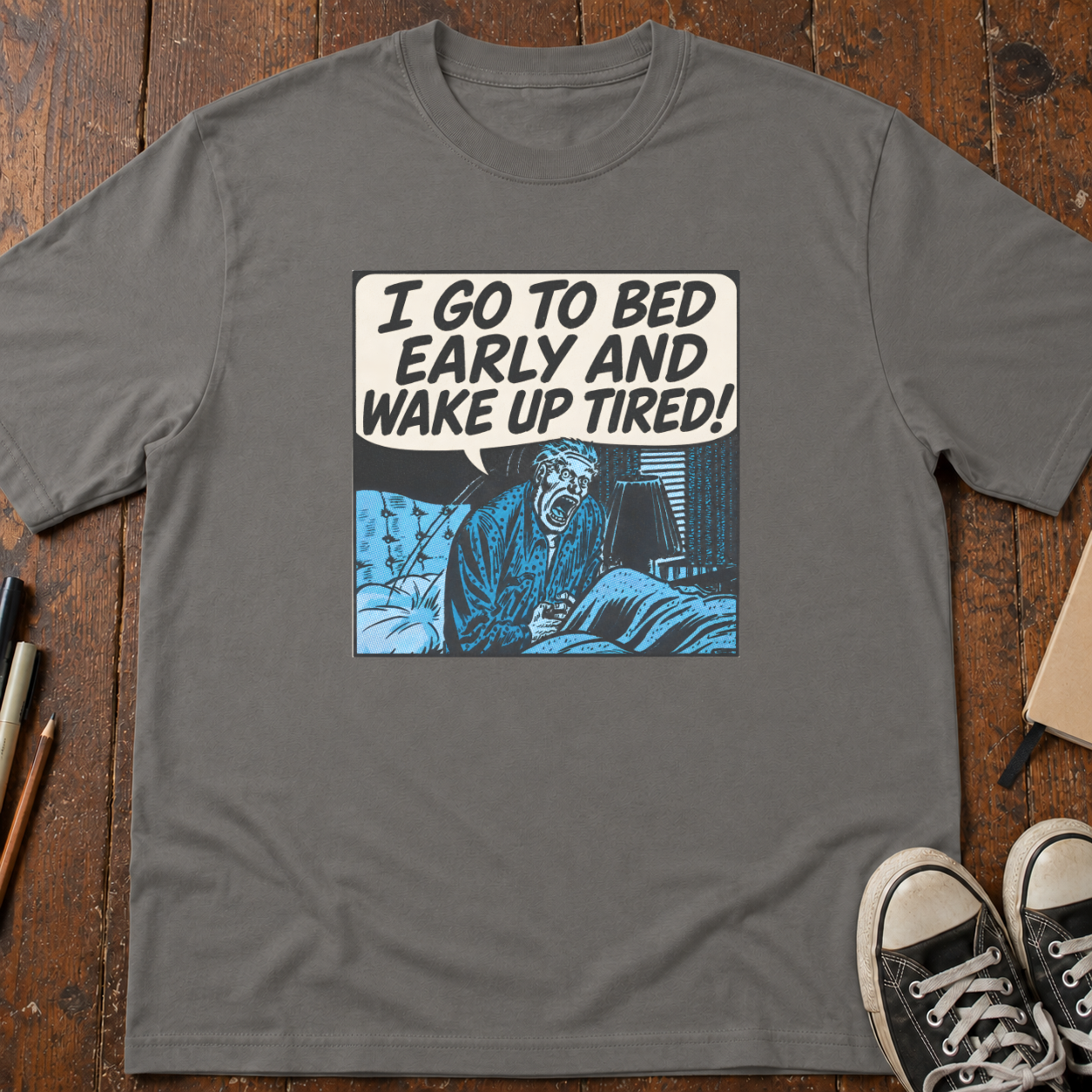 I Wake Up Tired T-Shirt