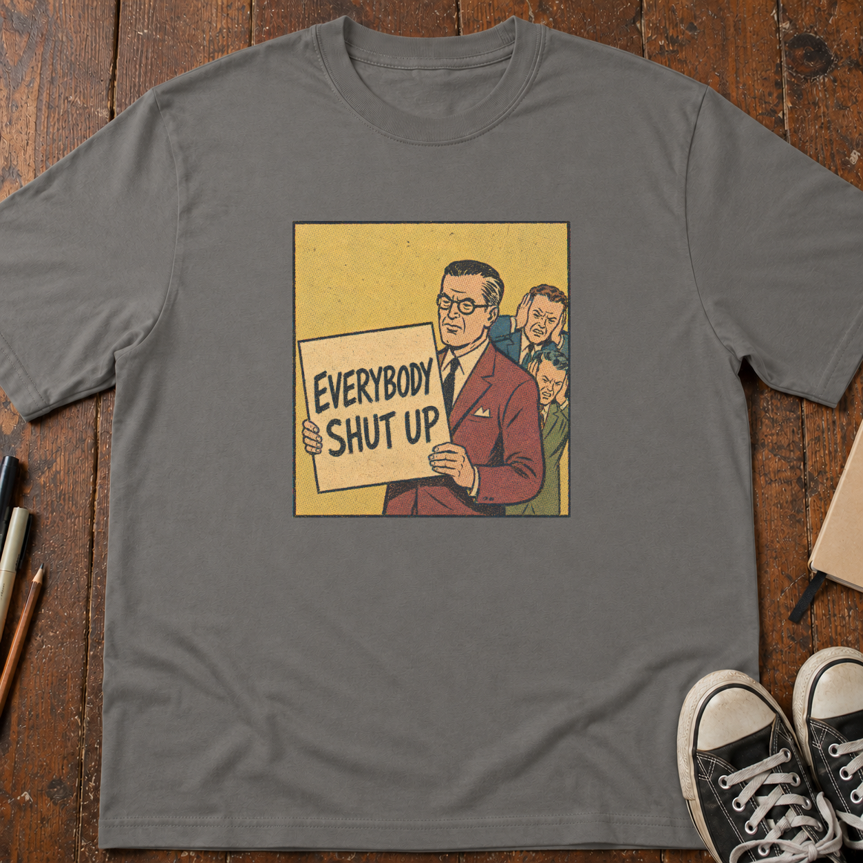 Everybody Shut Up T-Shirt