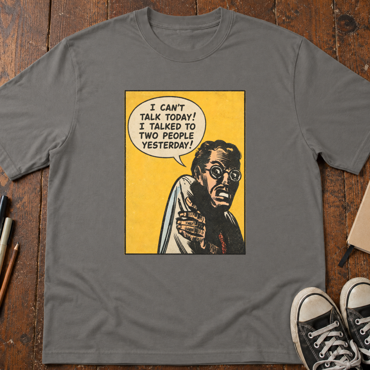 I Can't Talk Today. I Talked to Two People Yesterday T-Shirt