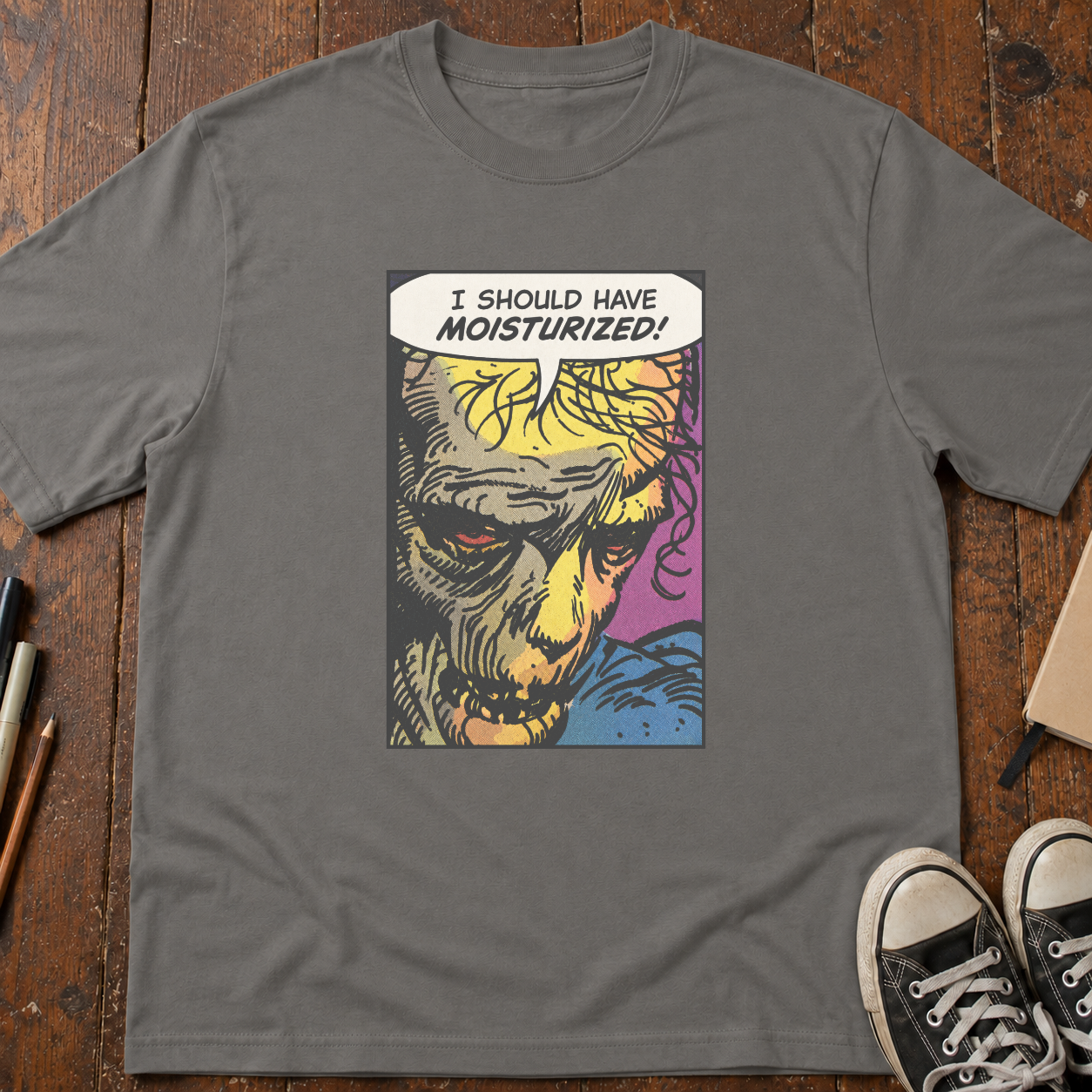 I Should Have Moisturized T-Shirt