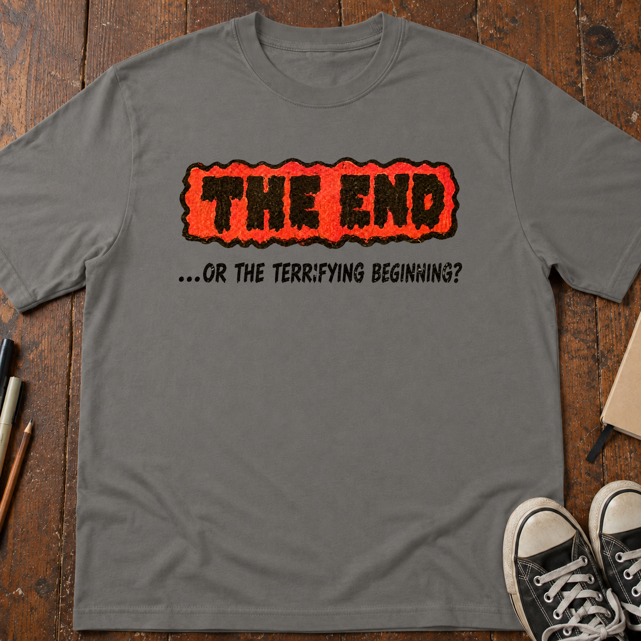 The End Or The Terrifying Beginning T-Shirt