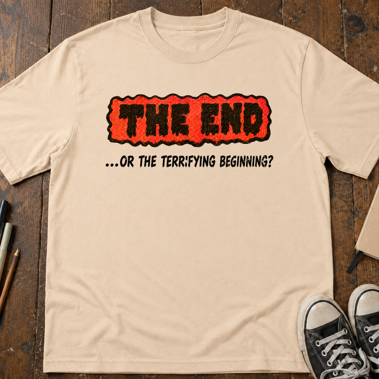 The End Or The Terrifying Beginning T-Shirt