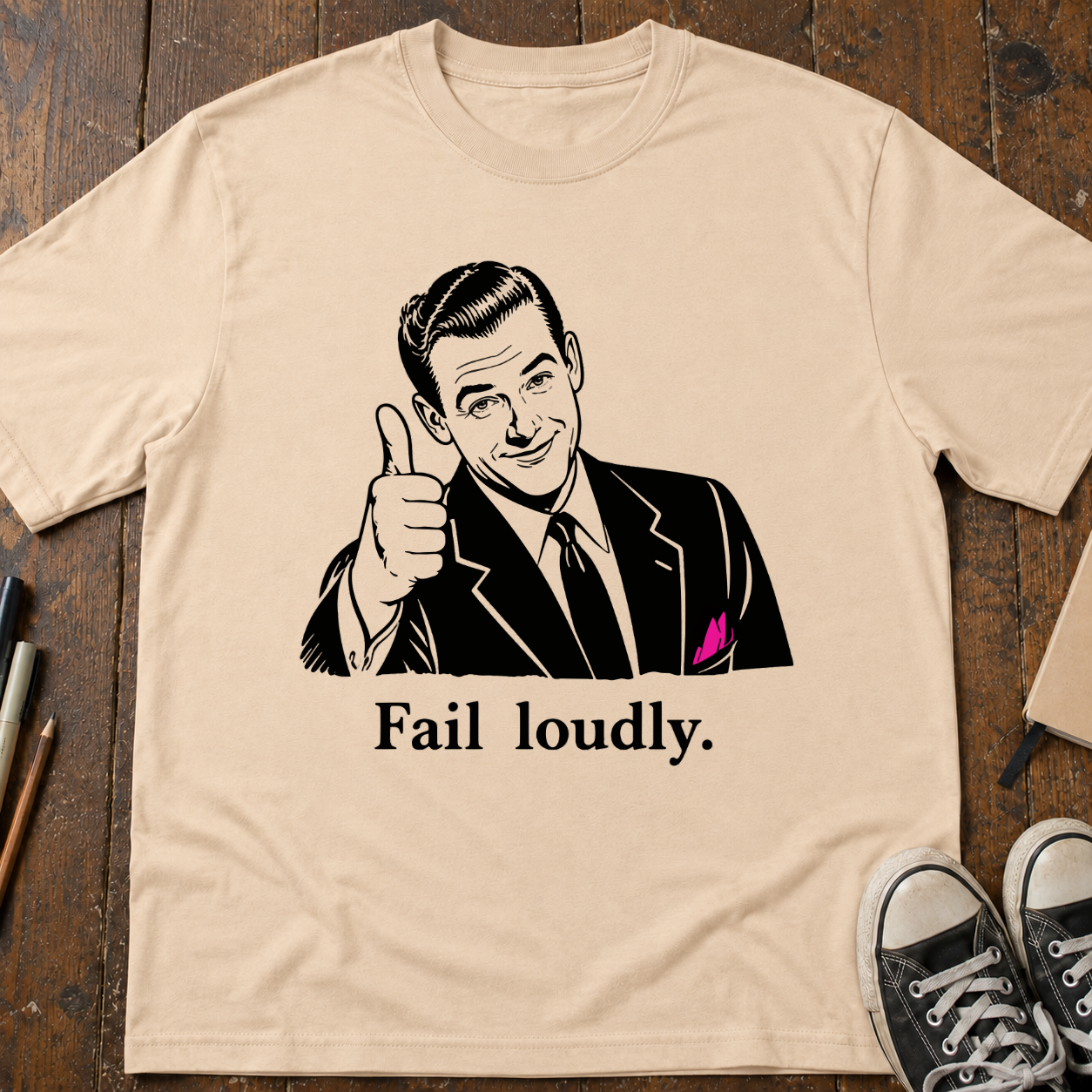 Fail Loudly T-Shirt